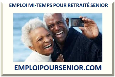 JOB MI-TEMPS POUR SENIOR RETRAITÉ 2025
