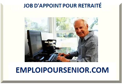 JOB D'APPOINT POUR SENIOR RETRAITÉ 2025