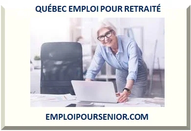 QUÉBEC EMPLOI POUR RETRAITÉ